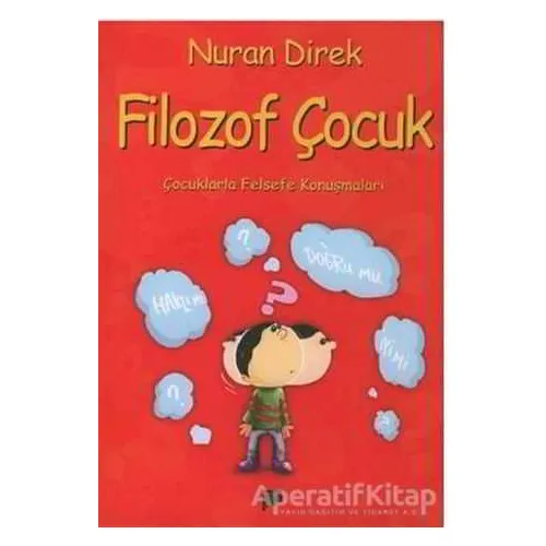 Filozof Çocuk Çocuklarla Felsefe Konuşmaları - Nuran Direk - Pan Yayıncılık