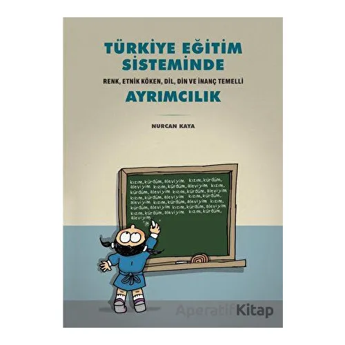 Türkiye Eğitim Sisteminde Ayrımcılık - Nurcan Kaya - Tarih Vakfı Yurt Yayınları