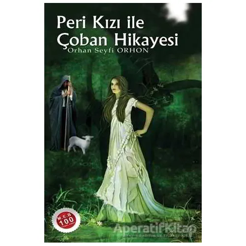 Peri Kızı ile Çoban Hikayesi - Orhan Seyfi Orhon - Eğitim Yayınevi