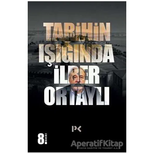 Tarihin Işığında - İlber Ortaylı - Profil Kitap