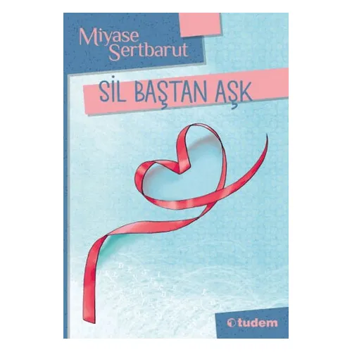 Sil Baştan Aşk - Miyase Sertbarut - Tudem Yayınları