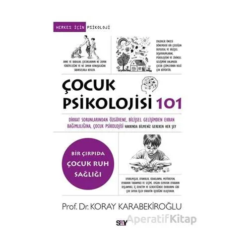 Çocuk Psikolojisi 101 - Koray Karabekiroğlu - Say Yayınları