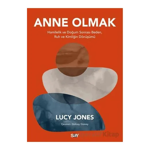Anne Olmak - Lucy Jones - Say Yayınları