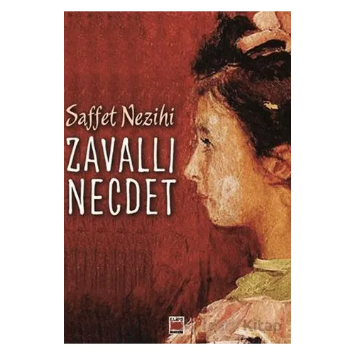 Zavallı Necdet - Safvet Nezihi - Elips Kitap