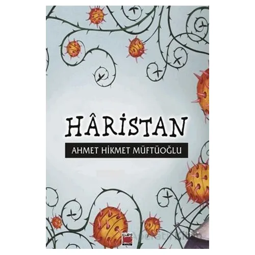 Haristan - Ahmet Hikmet Müftüoğlu - Elips Kitap