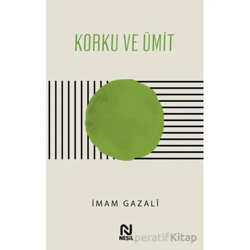 Korku ve Ümit - İmam Gazali - Nesil Yayınları