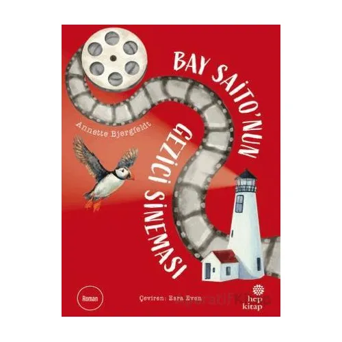 Bay Saito’nun Gezici Sineması - Annette Bjergfeldt - Hep Kitap