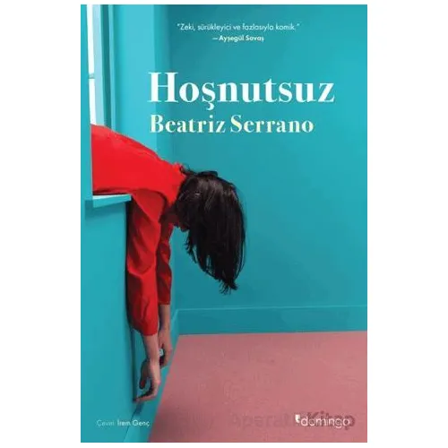 Hoşnutsuz - Beatriz Serrano - Domingo Yayınevi
