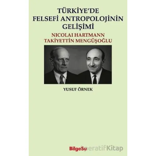 Türkiye’de Felsefi Antropolojinin Gelişimi - Yusuf Örnek - BilgeSu Yayıncılık