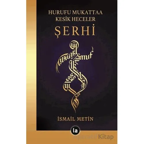 Hurufu Mukattaa Kesik Heceler Şerhi - İsmail Metin - La Kitap