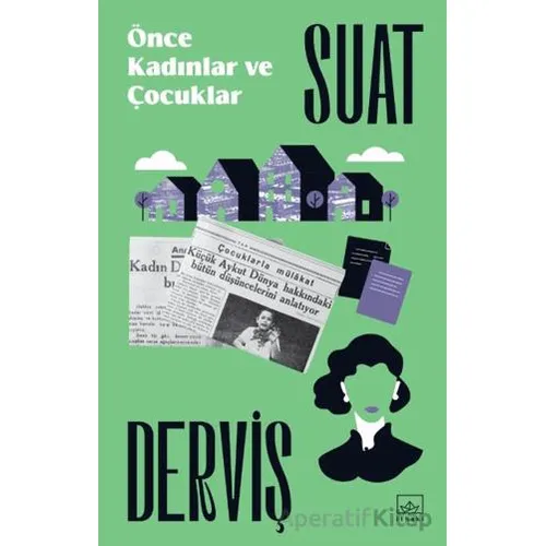 Önce Kadınlar ve Çocuklar - Suat Derviş - İthaki Yayınları