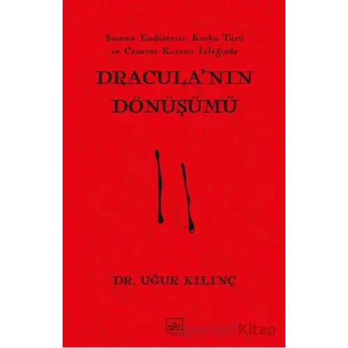 Dracula’nın Dönüşümü - Uğur Kılınç - İthaki Yayınları