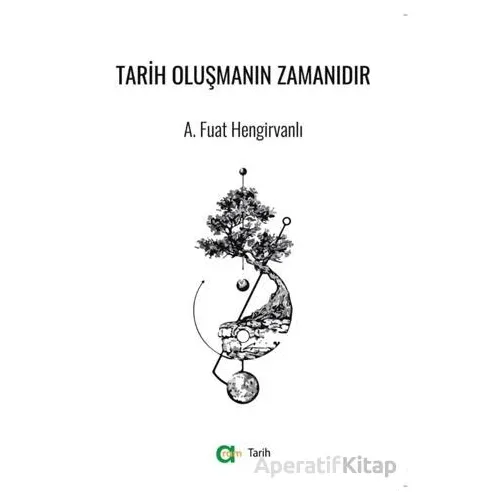 Tarih Oluşmanın Zamanıdır - A. Fuat Hengirvanlı - Aram Yayınları