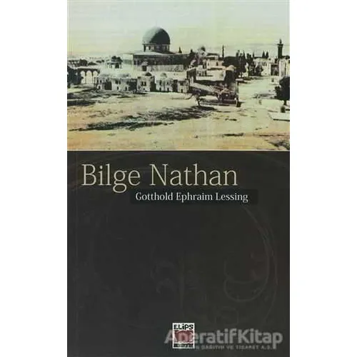 Bilge Nathan - Gotthold Ephraim Lessing - Elips Kitap