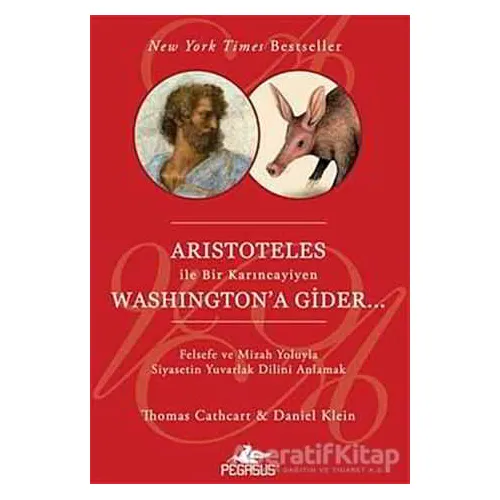 Aristoteles İle Bir Karıncayiyen Washingtona Gider - Thomas Cathcart - Pegasus Yayınları