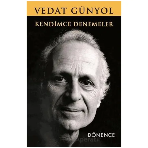 Kendimce Denemeler - Vedat Günyol - Dönence Basım ve Yayın Hizmetleri