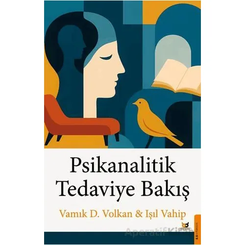 Psikanalitik Tedaviye Bakış - Vamık D. Volkan - Beyaz Baykuş Yayınları