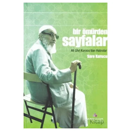 Bir Ömürden Sayfalar - Sare Kurucu Bulut - Erguvan Yayınevi
