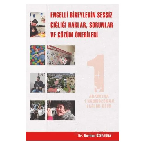 Engelli Bireylerin Sessiz Çığlığı Haklar, Sorunlar ve Çözüm Önerileri
