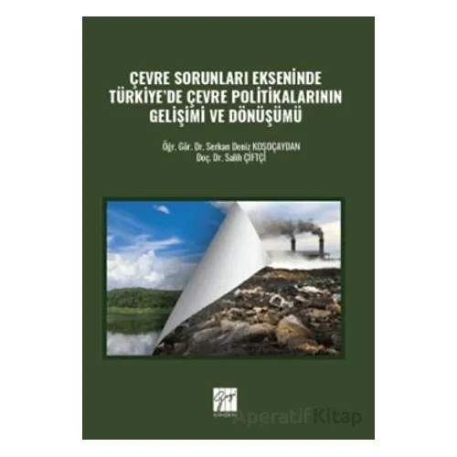 Çevre Sorunları Ekseninde Türkiyede Çevre Politikalarının Gelişimi ve Dönüşümü