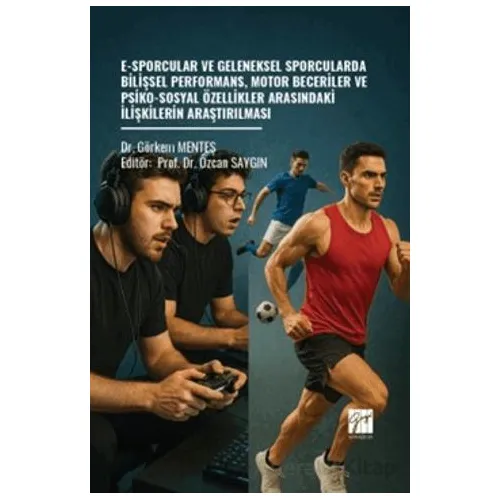 E-Sporcular ve Geleneksel Sporcularda Bilişsel Performans, Motor Beceriler ve Psiko-Sosyal Özellikle