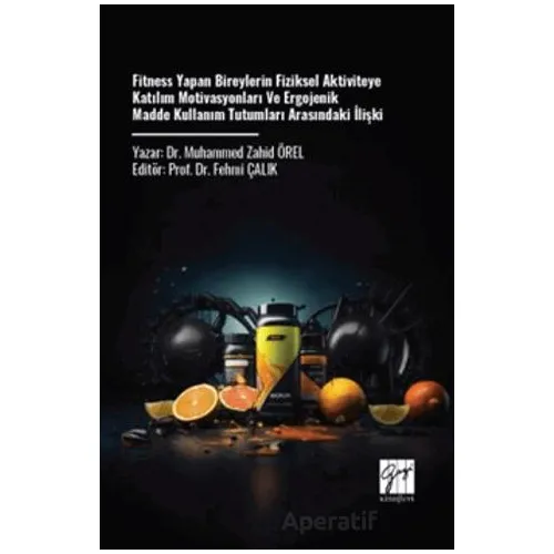 Fitness Yapan Bireylerin Fiziksel Aktiviteye Katılım Motivasyonları ve Ergojenik Madde Kullanım Tutu
