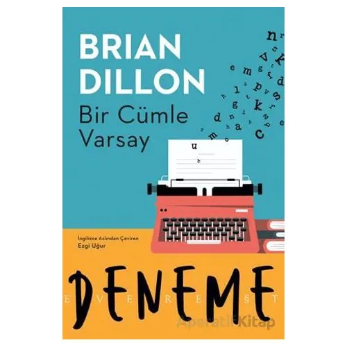 Bir Cümle Varsay - Brian Dillon - Everest Yayınları