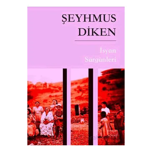 İsyan Sürgünleri - Şeyhmus Diken - Everest Yayınları
