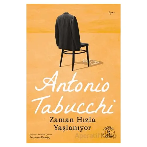 Zaman Hızla Yaşlanıyor - Antonio Tabucchi - Everest Yayınları