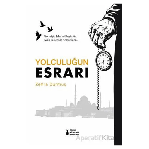 Yolculuğun Esrarı - Zehra Durmuş - Sokak Kitapları Yayınları