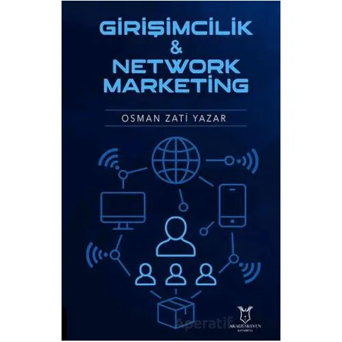 Girişimcilik ve Network Marketing - Osman Zati Yazar - Akademisyen Kitabevi