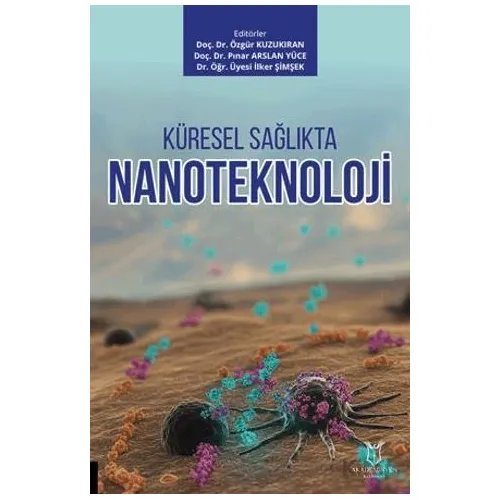 Küresel Sağlıkta Nanoteknoloji - Özgür Kuzukıran - Akademisyen Kitabevi