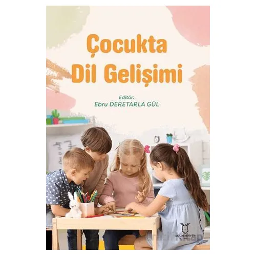 Çocukta Dil Gelişimi - Kolektif - Akademisyen Kitabevi