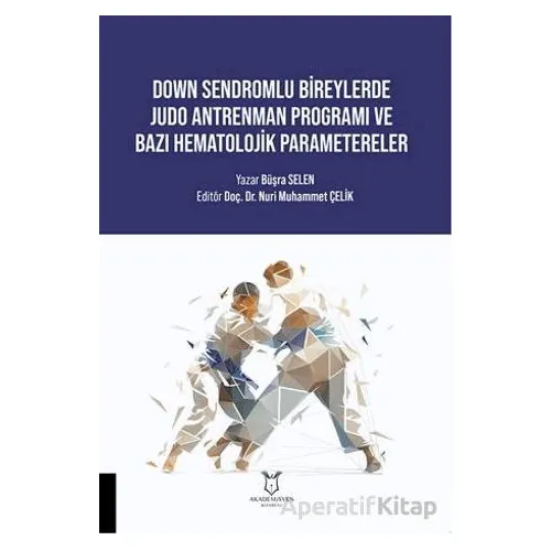 Down Sendromlu Bireylerde Judo Antrenman Programı ve Bazı Hematolojik Parametereler