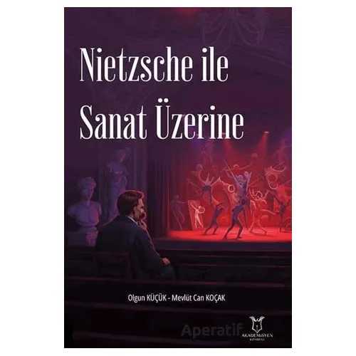 Nietzsche ile Sanat Üzerine - Mevlüt Can Koçak - Akademisyen Kitabevi
