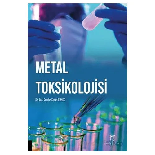 Metal Toksikolojisi - Serdar Sinan Güneş - Akademisyen Kitabevi