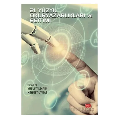 21. Yüzyıl Okuryazarlıkları ve Eğitimi - Kolektif - Nobel Bilimsel Eserler