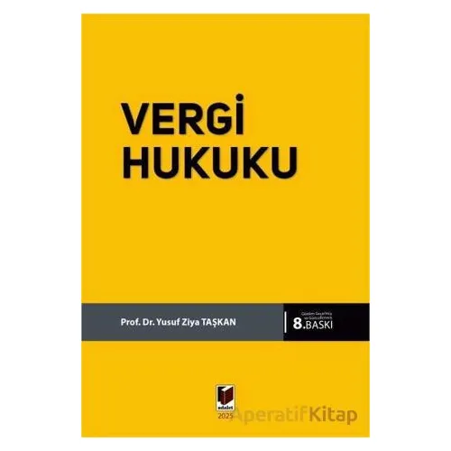 Vergi Hukuku - Yusuf Ziya Taşkan - Adalet Yayınevi
