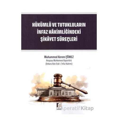 Hükümlü ve Tutukluların İnfaz Hakimliğindeki Şikayet Süreçleri