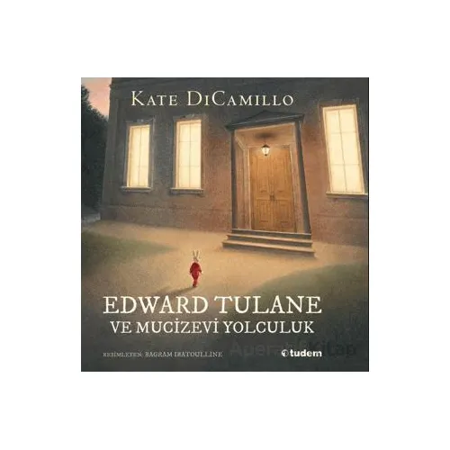 Edward Tulane ve Mucizevi Yolculuk - Kate DiCamillo - Tudem Yayınları