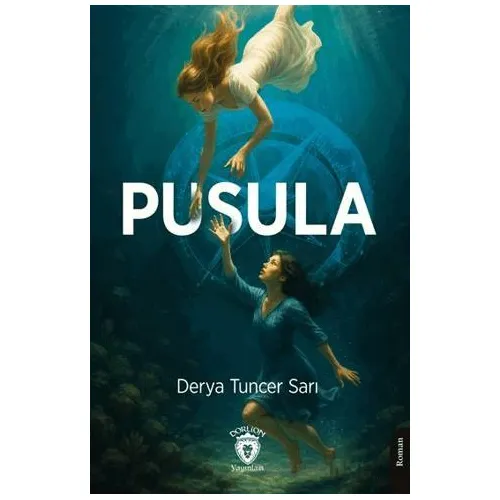 Pusula - Derya Tuncer Sarı - Dorlion Yayınları