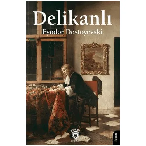 Delikanlı - Fyodor Dostoyevski - Dorlion Yayınları