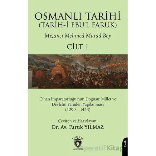 Osmanlı Tarihi (Tarih-i Ebu’l Faruk) Cilt 1 - Mizancı Mehmed Murad Bey - Dorlion Yayınları
