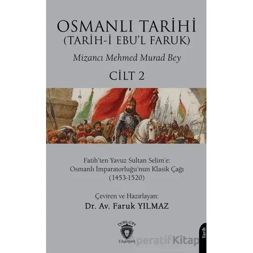Osmanlı Tarihi (Tarih-i Ebu’l Faruk) Cilt 2 - Mizancı Mehmed Murad Bey - Dorlion Yayınları