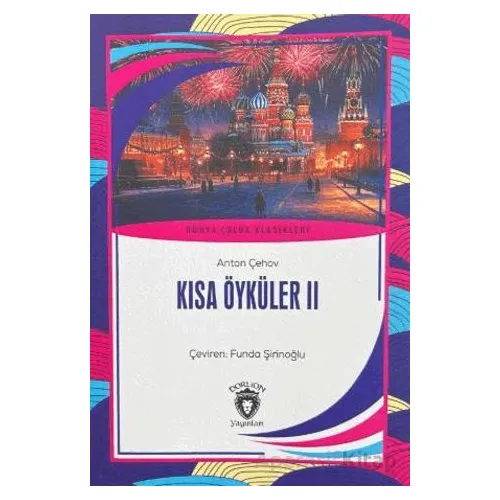 Kısa Öyküler II - Anton Çehov - Dorlion Yayınları