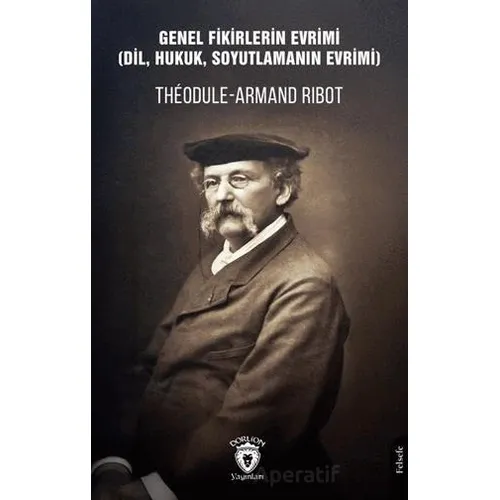 Genel Fikirlerin Evrimi - Theodule Armand Ribot - Dorlion Yayınları