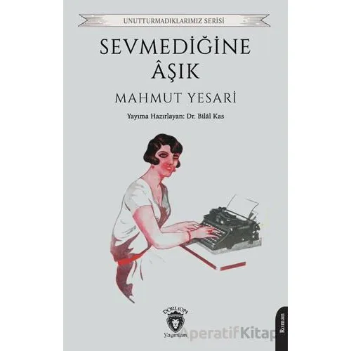 Sevmediğine Aşık - Mahmut Yesari - Dorlion Yayınları