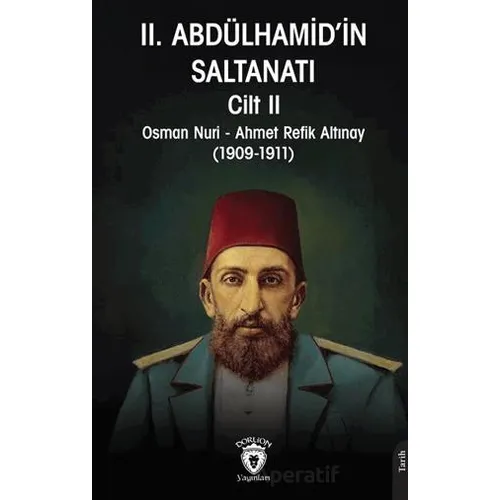 II. Abdülhamid’in Saltanatı Cilt II - Osman Nuri - Dorlion Yayınları