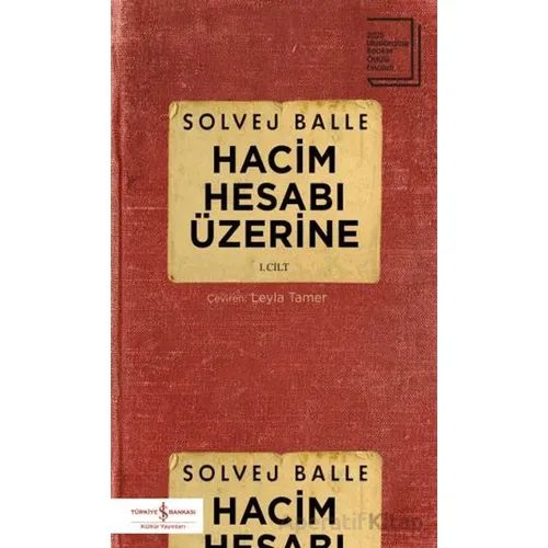 Hacim Hesabı Üzerine - 1. Cilt - Solvej Balle - İş Bankası Kültür Yayınları