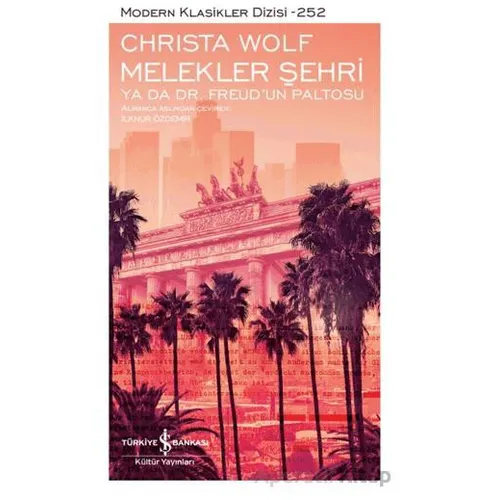 Melekler Şehri Ya Da Dr. Freud’un Paltosu - Christa Wolf - İş Bankası Kültür Yayınları